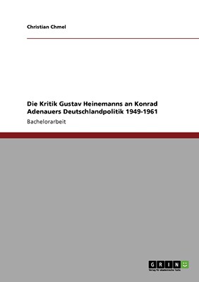 预售 按需印刷Die Kritik Gustav Heinemanns an Konrad Adenauers Deutschlandpolitik 1949-1961德语ger