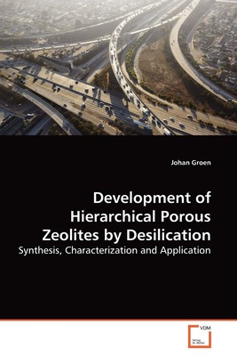 【预售 按需印刷】Development of Hierarchical Porous Zeolites by  Desilication