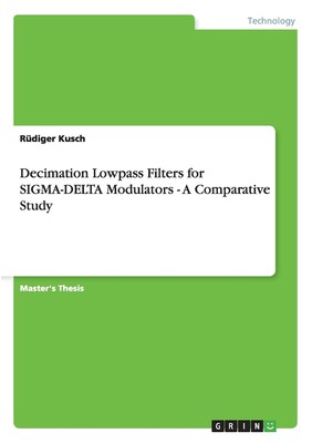 【预售 按需印刷】Decimation Lowpass Filters for SIGMA-DELTA Modulators  - A Comparative Study