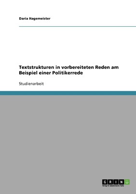 预售 按需印刷Textstrukturen in vorbereiteten Reden am Beispiel einer Politikerrede德语ger