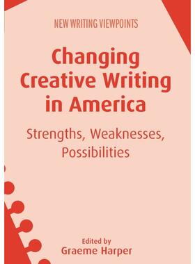 预售 按需印刷  Changing Creative Writing in America