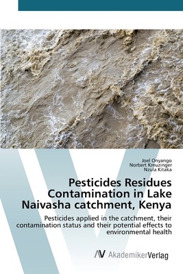 【预售 按需印刷】Pesticides Residues Contamination in Lake Naivasha catchment  Kenya