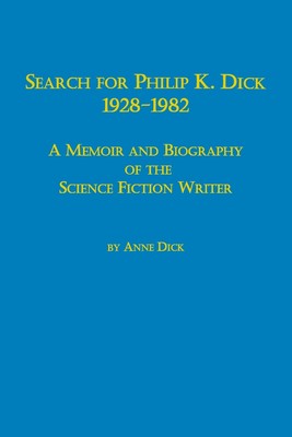 【预售按需印刷】Search for Philip K. Dick  1928-1982 a Memoir and Biography of the Science Fiction Writer