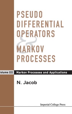 预售 按需印刷Pseudo-Differential Operators and Markov Processes: Volume III: Markov Processes and Applications