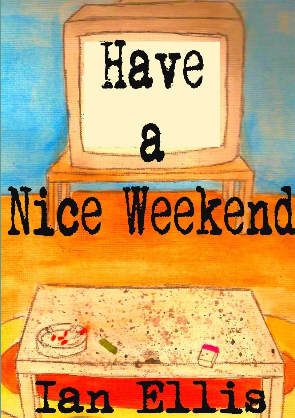 【预售 按需印刷】have a nice weekend