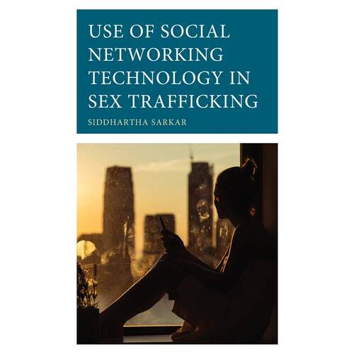 预售 Use of Social Networking Technology in Sex Trafficking英文原版 Bloomsbury