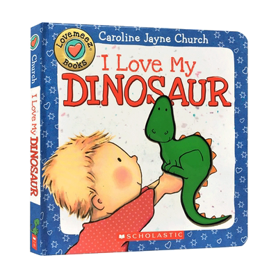 英文原版 I Love My Dinosaur 幼儿启蒙认知绘本 亲子睡前阅读 Caroline Jayne Church 纸板书 触摸书