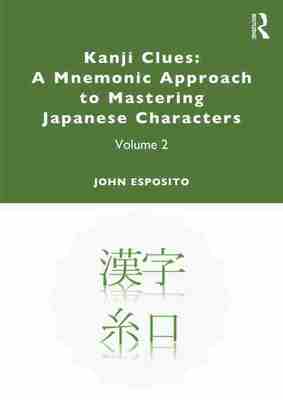 预售 按需印刷 Kanji Clues: A Mnemonic Approach to Mastering Japanese Characters