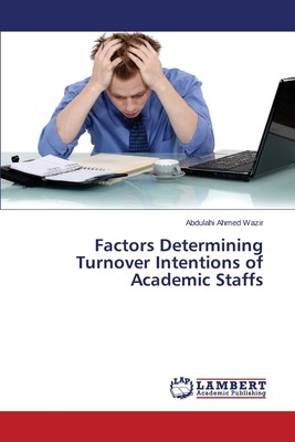 【预售 按需印刷】Factors Determining Turnover Intentions of Academic Staffs