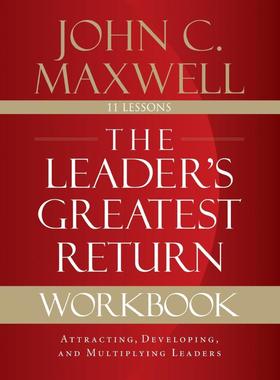 按需印刷 The Leader's Greatest Return Workbook 《领导者伟大的回报手册》 英文原版 John C. Maxwell