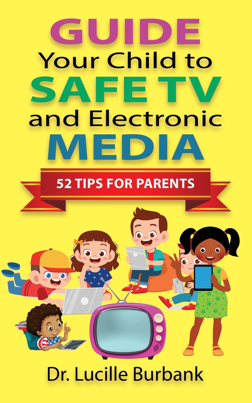 【预售按需印刷】Guide Your Child to Safe TV and Electronic Media- 52 Tips for Parents