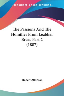 预售 按需印刷 The Passions And The Homilies From Leabhar Breac Part 2 (1887)