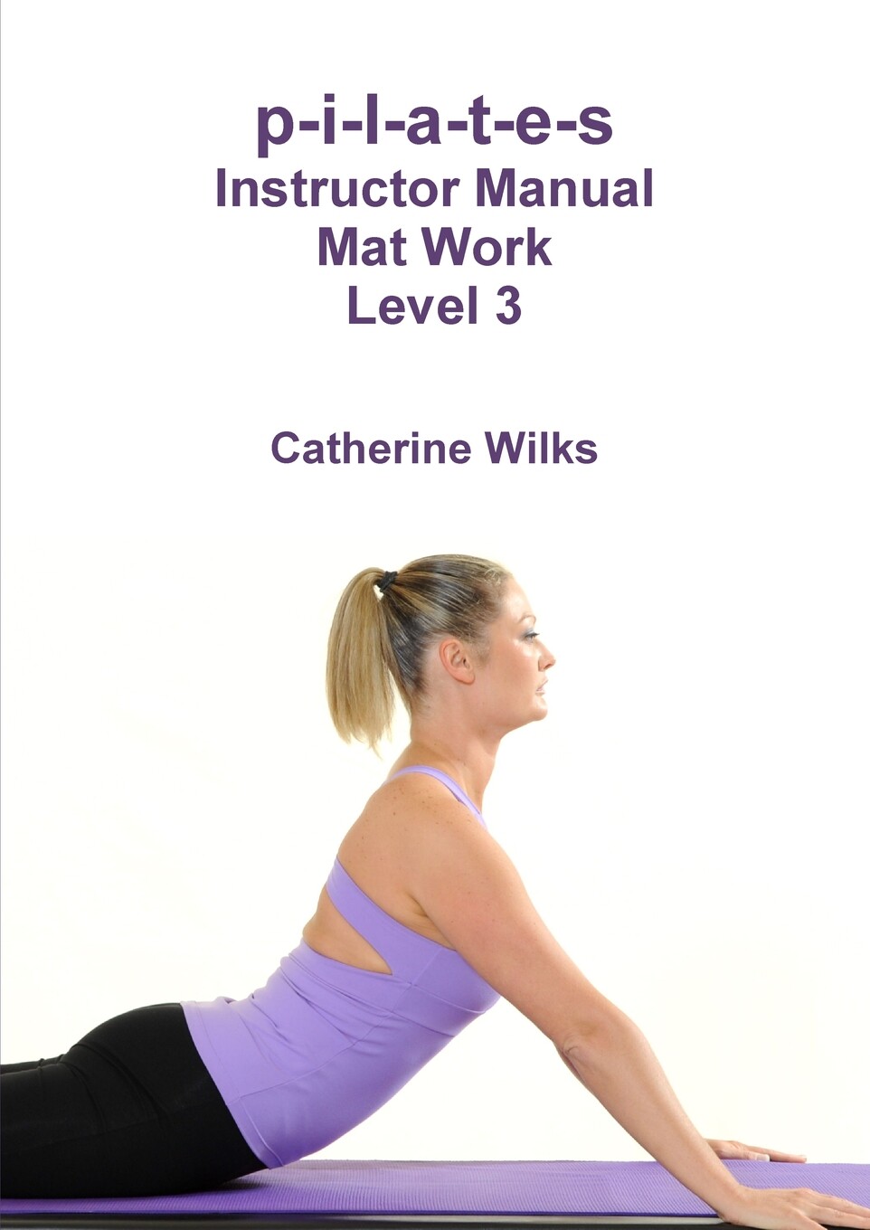 预售按需印刷 p-i-l-a-t-e-s Instructor Manual Mat Work Level 3_虎窝淘