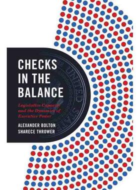 普林斯顿预售 Checks in the Balance《平衡中制约：立法能力与行政权力的动态性》
