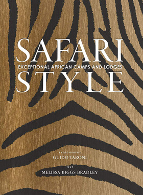 野生动物园风格：非洲营地和旅店设计 英文原版 Safari Style: Exceptional African Camps and Lodges