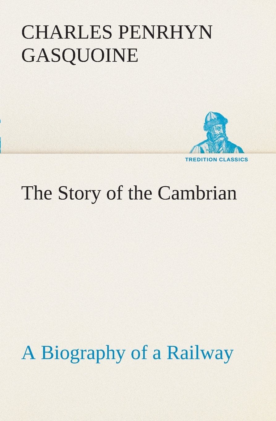 【预售按需印刷】The Story of the Cambrian A Biography of a Railway