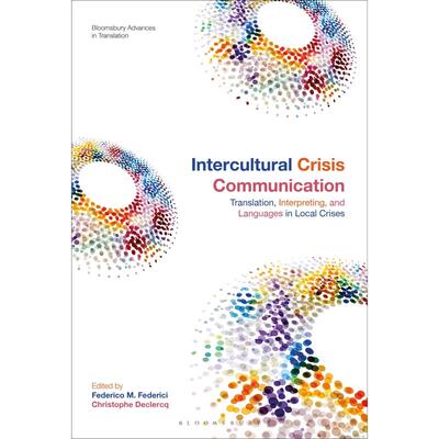 预售 Intercultural Crisis Communication Translation  Interpreting and Languages in Local Crises英文原版 Bloomsbury