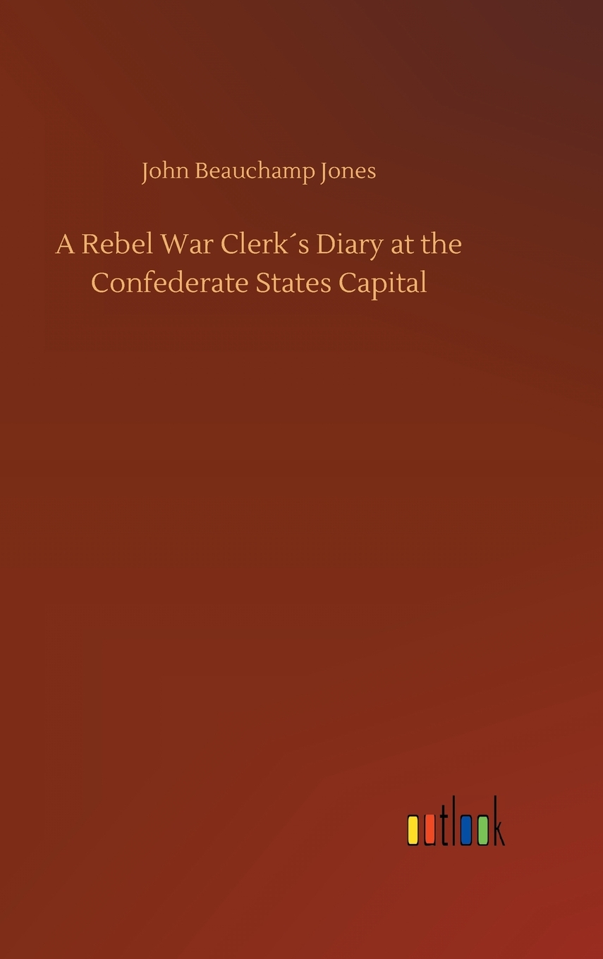 【预售按需印刷】A Rebel War Clerk′s Diary at the Confederate States Capital-封面