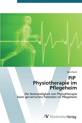 预售 按需印刷PiP Physiotherapie im Pflegeheim德语ger