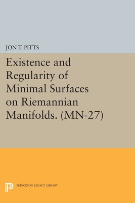 【预售 按需印刷】Existence and Regularity of Minimal Surfaces on Riemannian Manifolds. (MN-27)