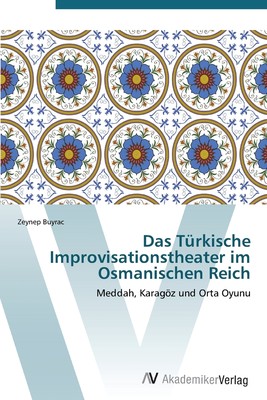 预售 按需印刷Das Turkische Improvisationstheater Im Osmanischen Reich德语ger