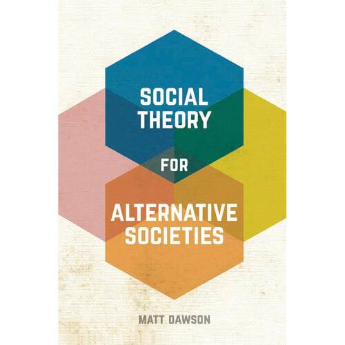 预售 Social Theory for Alternative Societies英文原版 Bloomsbury英文原版 Bloomsbury