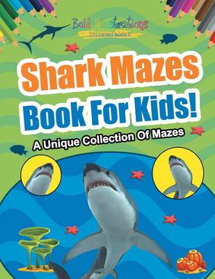 预售 按需印刷Shark Mazes Book For Kids! A Unique Collection Of Mazes