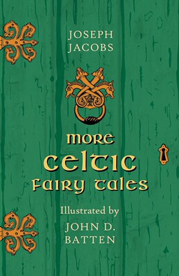 【预售 按需印刷】More Celtic Fairy Tales - Illustrated by John D. Batten