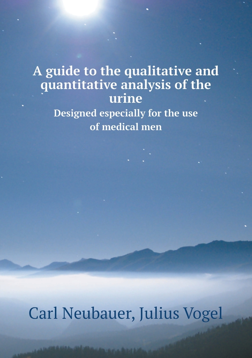 【预售按需印刷】A Guide to the Qualitative and Quantitative Analysis of the Urine Designed Especially for the Use of