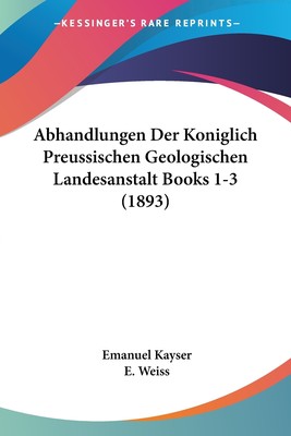 预售 按需印刷 Abhandlungen Der Koniglich Preussischen Geologischen Landesanstalt Books 1-3 (1893)德语ger