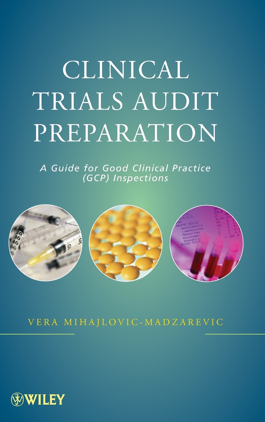 预售按需印刷Clinical Trials Audit Preparation: A Guide for Good Clinical Practice(GCP) Inspections