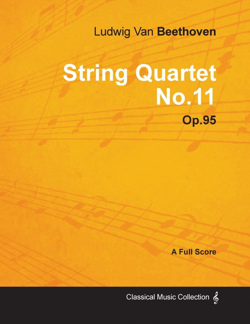 【预售按需印刷】Ludwig Van Beethoven- String Quartet No. 11- Op. 95- A Full Score;With a Biography by Joseph Otte