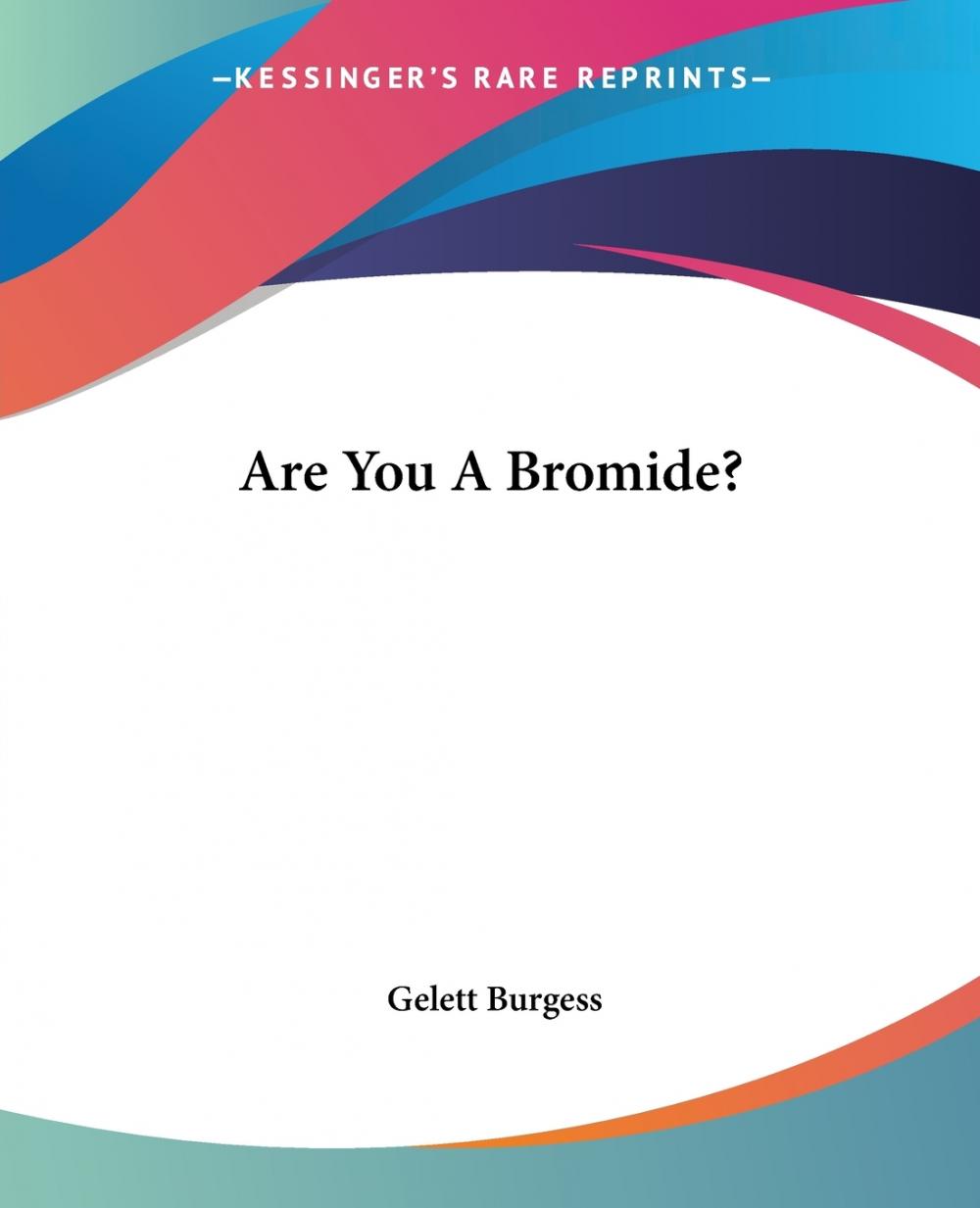 预售按需印刷 Are You A Bromide?