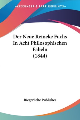 预售 按需印刷 Der Neue Reineke Fuchs In Acht Philosophischen Fabeln (1844)德语ger