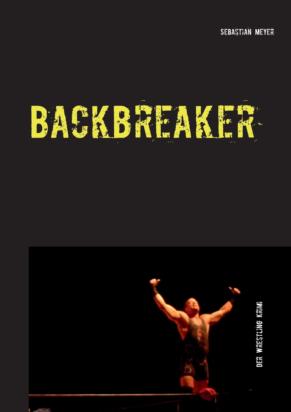 预售按需印刷Backbreaker- Der Wrestling Krimi德语ger