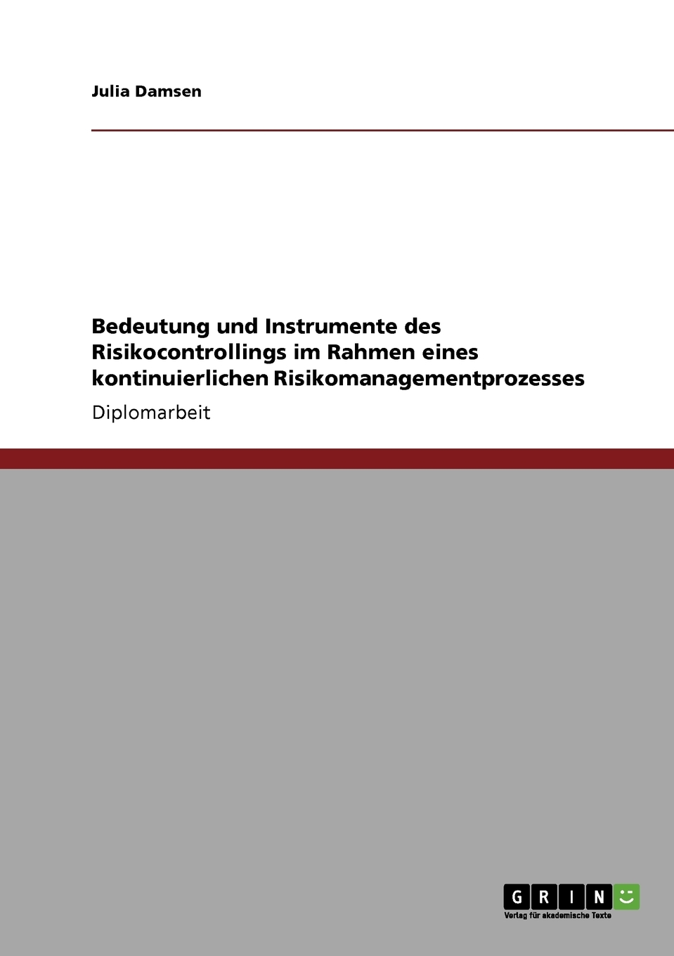 预售 按需印刷Bedeutung und Instrumente des Risikocontrollings im Rahmen eines kontinuierlichen Risikomanagementpr德语ger