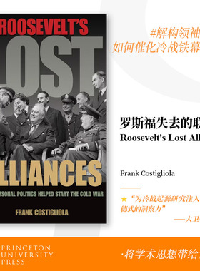 普林斯顿预售 罗斯福失去的联盟 Roosevelt s Lost Alliances 英文原版   [9780691157924]
