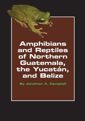 【预售 按需印刷】Amphibians and Reptiles of Northern Guatemala  the Yucatan  and Belize