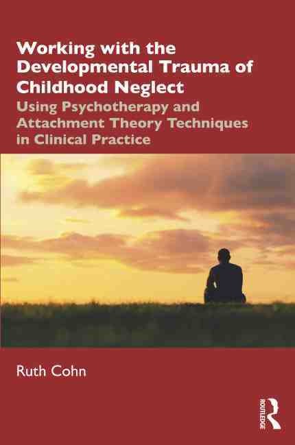 预售 按需印刷 Working with the Developmental Trauma of Childhood Neglect 书籍/杂志/报纸 原版其它 原图主图