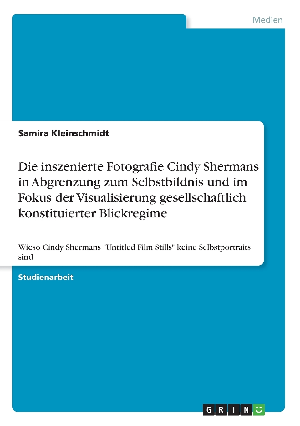 预售按需印刷Die inszenierte Fotografie Cindy Shermans in Abgrenzung zum Selbstbildnis und im Fokus der Visualisi德语ger