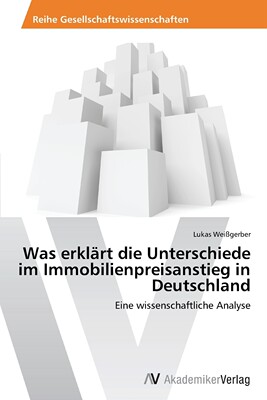 预售 按需印刷Was erkl?rt die Unterschiede im Immobilienpreisanstieg in Deutschland德语ger