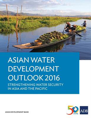 预售 按需印刷 Asian Water Development Outlook 2016 - Strengthening Water Security in Asia and the Pacific