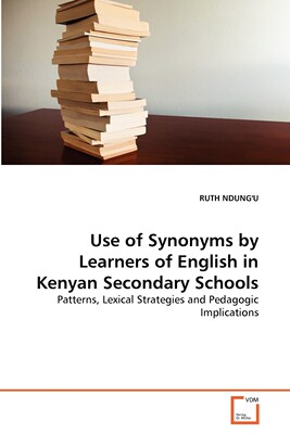 【预售 按需印刷】Use of Synonyms by Learners of English in Kenyan Secondary Schools