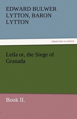 【预售 按需印刷】Leila Or  the Siege of Granada  Book II.