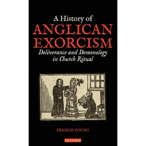 预售 A History of Anglican Exorcism英文原版 Bloomsbury