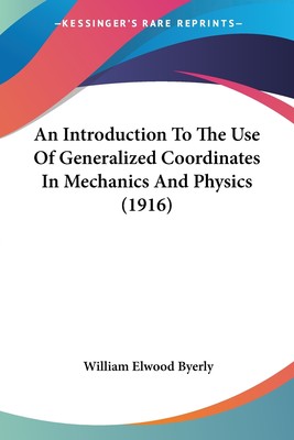 【预售 按需印刷】An Introduction To The Use Of Generalized Coordinates In Mechanics And Physics (1916)