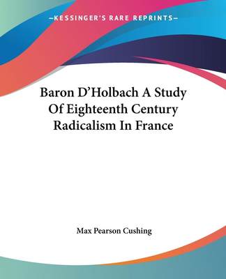 【预售 按需印刷】Baron D Holbach A Study Of Eighteenth Century Radicalism In France