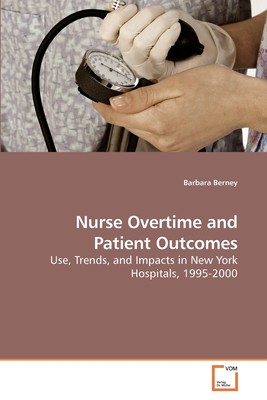 预售 按需印刷 Nurse Overtime and Patient Outcomes