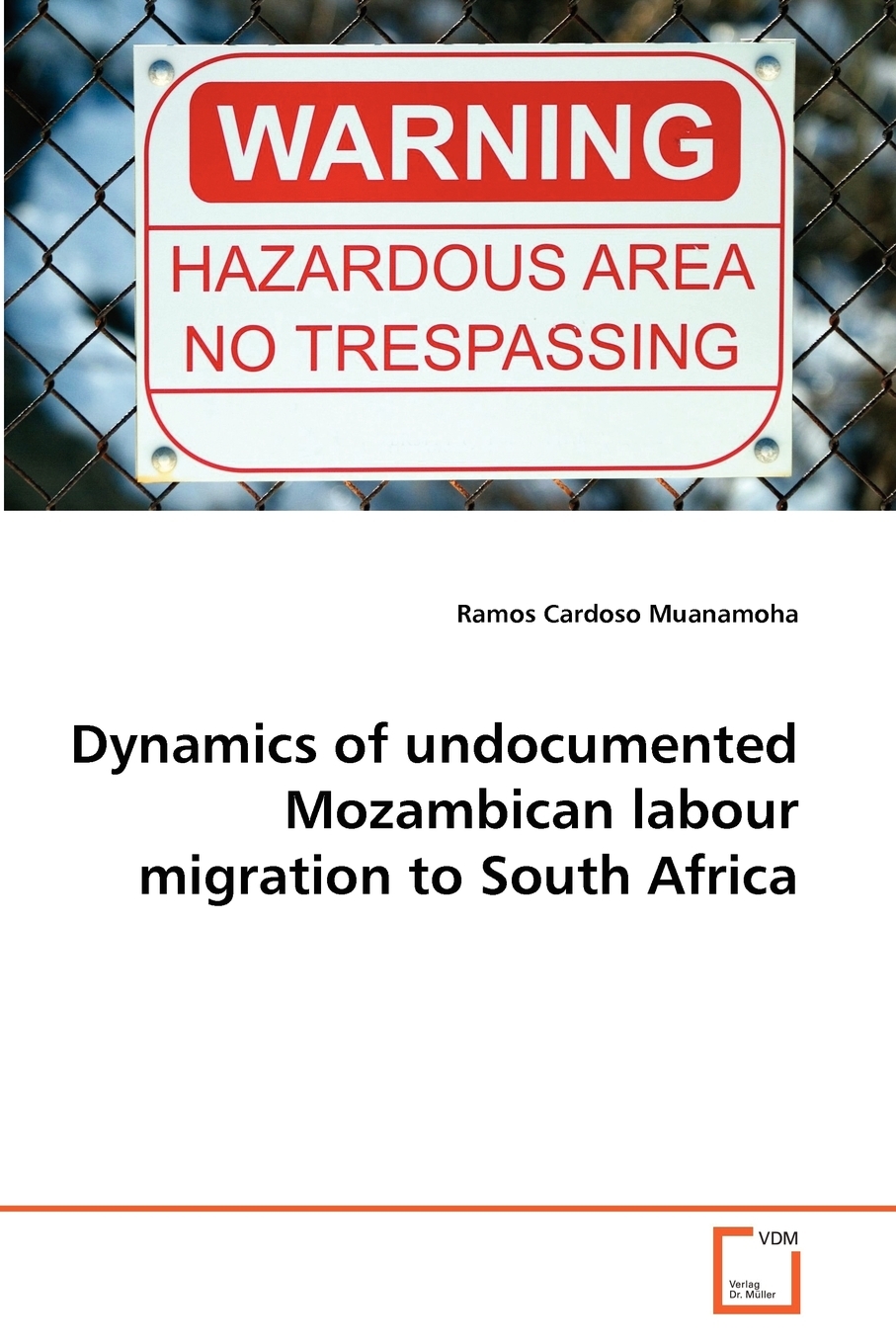 预售 按需印刷Dynamics of undocumented Mozambican labour migration to South Africa德语ger 书籍/杂志/报纸 原版其它 原图主图