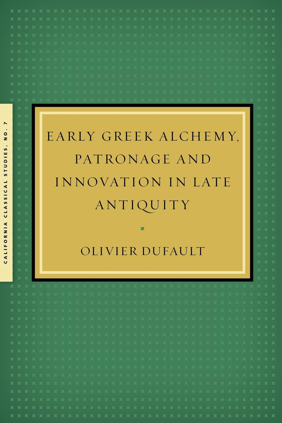 预售 按需印刷Early Greek Alchemy  Patronage and Innovation in Late Antiquity 书籍/杂志/报纸 人文社科类原版书 原图主图